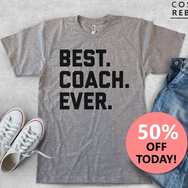 Best Coach Ever T-Shirt | Dad Shirt | Coach Shirt | Father's Day Gift | Unisex Mens Tee | Gift for Coach | Dad Gift | Sports Shirt