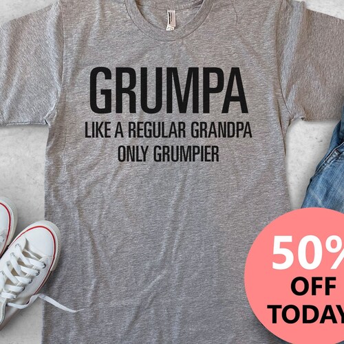 Grumpa Like a Regular Grandpa Only Grumpier T-Shirt | Dad Shirt | Grandpa Shirt| Father's Day Gift | Unisex Mens Tee | Funny Grandpa Gift