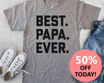 Best Papa Ever T-Shirt | Funny Dad Shirt | Father's Day Gift | Dad Shirt | Unisex Men Tee | Best Dad Ever | Gift for Dad | Dad Gift