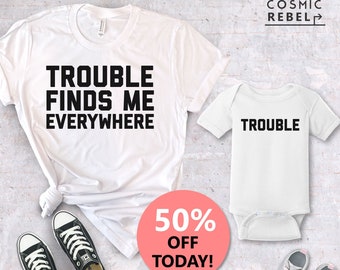 Trouble Finds Me Everywhere Day Tees | Matching Mother's Day Gift | Baby Bodysuit | Funny Mother's Day Gift | Mother's Day Kids