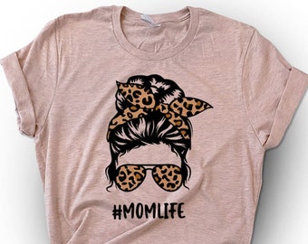 Mom Life Shirt | Funny Mother's Day Gift | Messy Bun Mom T-Shirt | Mother's Day Gift | Leopard Cheetah Mom Shirt | Best Mom Shirt