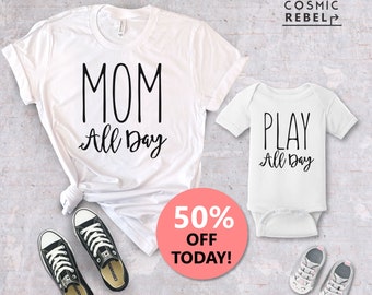 Mom All Day Play All Day Matching Tee  | Mom and Baby | Baby Bodysuit | Mother's Day Gift | Mother's Day Kids | Mommy and Me Shirt