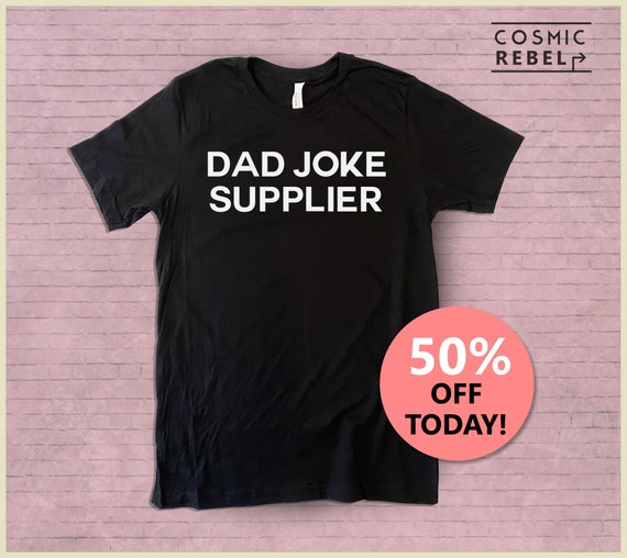 Dad Joke Supplier T-shirt Dad Shirt Father's Day Gift Unisex Mens