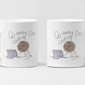 May include: Two white coffee mugs with black handles. Both mugs feature a cartoon illustration of a person with glasses and a thought bubble that says "Go away I'm coding".