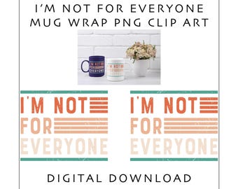 Könnte beinhalten: Ein digitaler Download mit einem Tassendesign, das den Text I'M NOT FOR EVERYONE in einer abgenutzten Retro-Schrift zeigt. Die Grafik enthält horizontale Streifen in Orange- und Cremetönen, die von blaugrünen Balken eingerahmt werden.