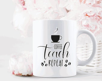 Coffee Teach Repeat 15oz Mug| Teacher Gift| Back to school gift| Teacher appreciation| Teacher mug| End of the year gift| Teacher Fuel|