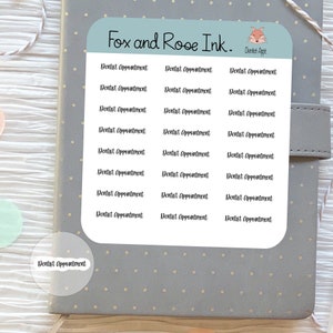 May include: A white sheet of paper with the text "Fox and Rose Ink. Dentist Appt" at the top. The sheet is divided into three columns, each with the text "Dentist Appointment" repeated eight times.