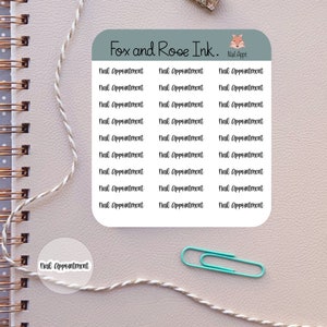 May include: A sheet of stickers with the text "Fox and Rose Ink." and "Nail Appt."  The stickers are white with black text and say "Nail Appointment" repeated multiple times.
