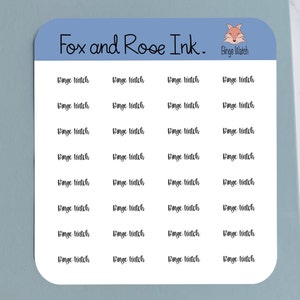 May include: A sheet of stickers with the text "Binge Watch" repeated 24 times. The stickers are white with black text. The sheet is on a light blue background with the text "Fox and Rose Ink." and a cartoon fox with the text "Binge Watch" in a speech bubble.