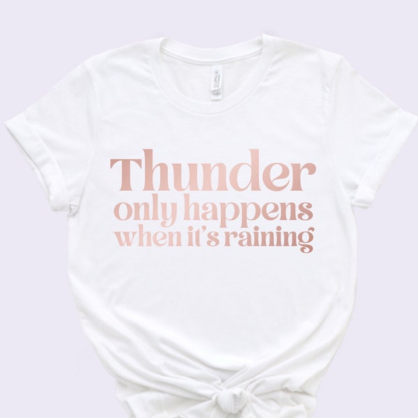 Thunder Only Happens When It’s Raining Adult Unisex t Shirt, Rose Gold Design Players Only Love You When They’re Playing, Stevie Nicks shirt