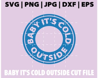 Download Baby Its Cold Outside Svg Etsy