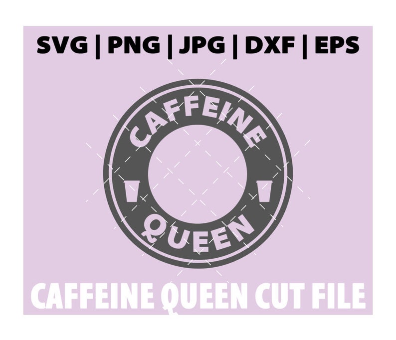 Free Free Caffeine Queen Starbucks Svg Free 555 SVG PNG EPS DXF File
