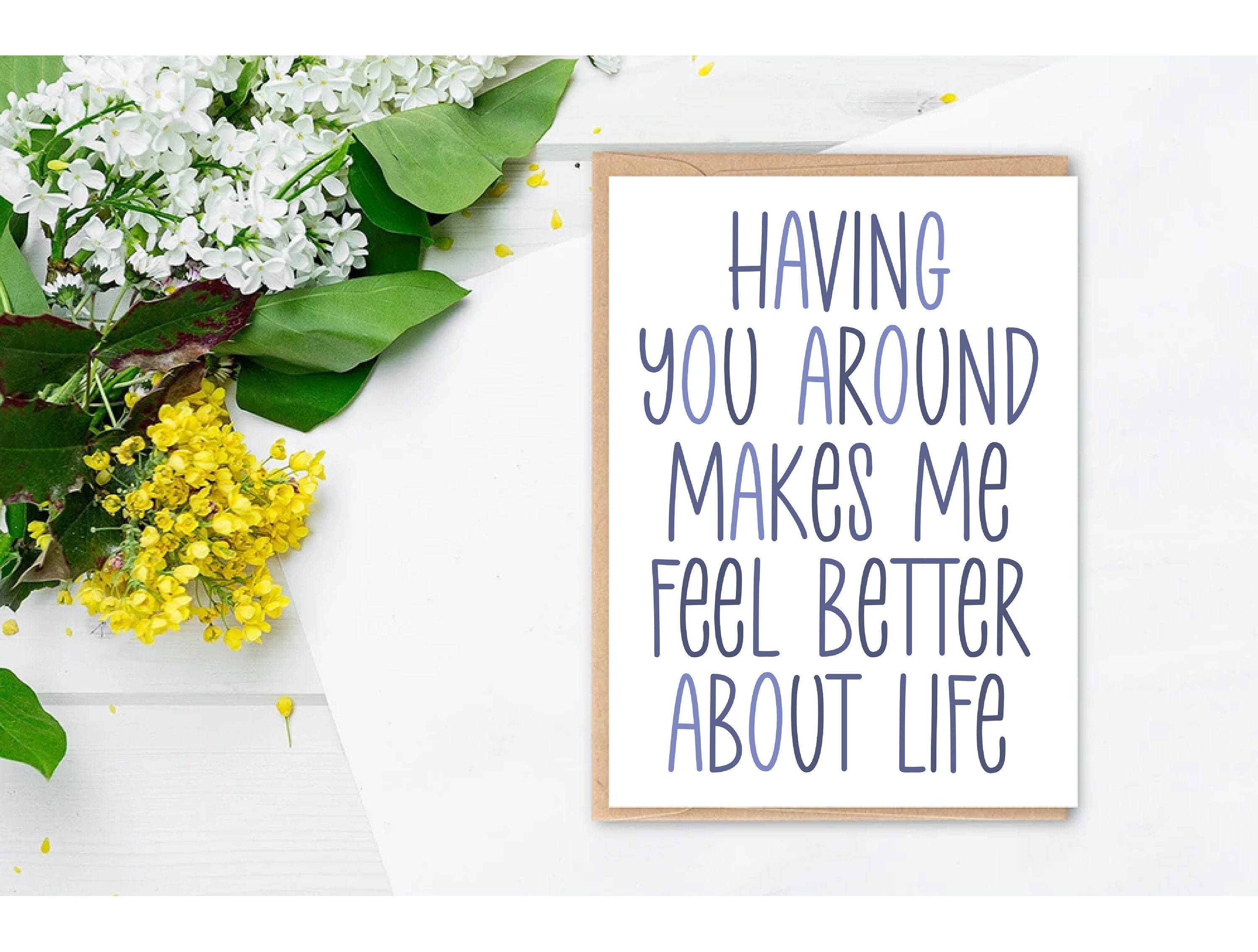 Having You Around Makes Me Feel Better About Life Card 4x6 Etsy