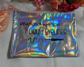 8x6 quot Liquid Eyeliner Holographic Rainbow Silver Pink Makeup Cosmetic Bag Storage Brushes Cute Kawaii Christmas Birthday Wedding Funny Gift