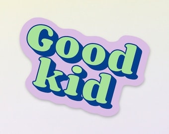 Good Kid Sticker, Vinyl Sticker for Laptop