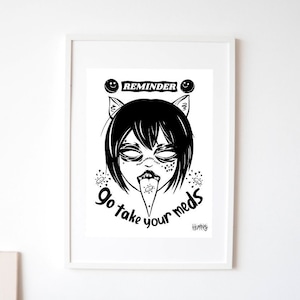 Go Take Your Meds | Medication Reminder Art Print, Self Care Take Pills Wall Sign, Black and White Cat Ears Emo Girl Illustration Print
