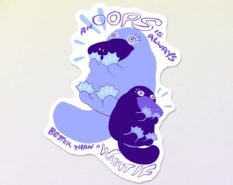 Platypus Vinyl Sticker, Australian Anima  Sticker | An Oops Is Always Better Than A What If