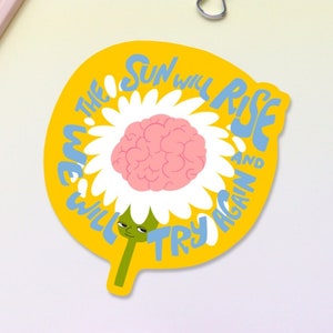 Gänseblümchen mit Gehirn Aufkleber, aufmunternde Wörter mit Funky hellem Blumen-Design, Aufkleber für Tablet | Die Sonne wird aufgehen und wir werden es erneut versuchen