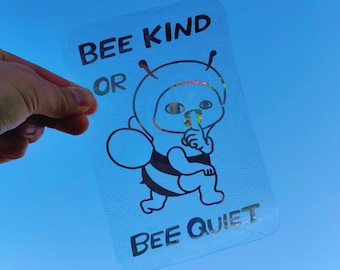 Bee Kind Bee Quiet Suncatcher Decal, Funny Pun Window Cling, Rainbow Maker