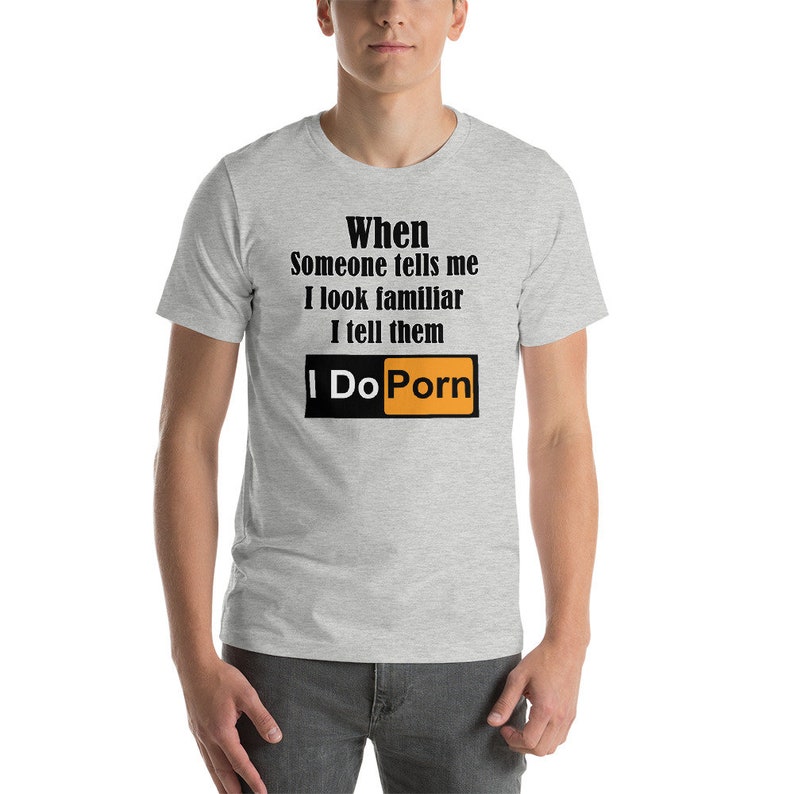 I Do Porn Unisex Short Sleeve Funny T Shirt With Adult Site Etsy