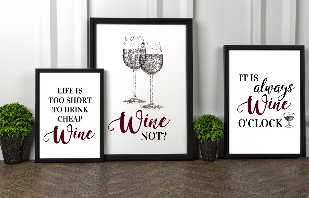Life is Too Short to Drink Cheap Wine Wine Not It is Wine Etsy UK