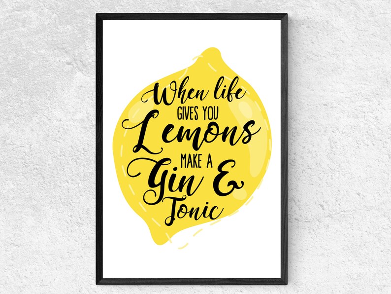 When Life Gives You Lemons Make a Gin and Tonic Gin Print Etsy UK