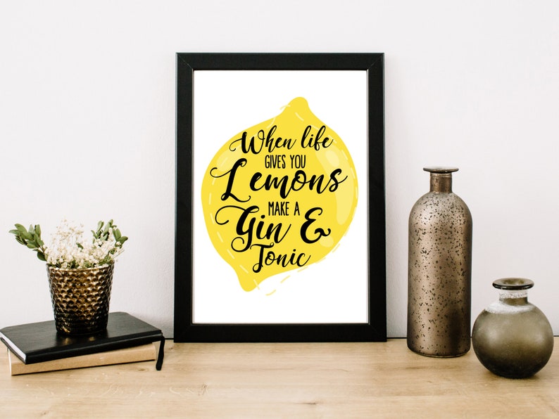 When Life Gives You Lemons Make a Gin and Tonic Gin Print Etsy