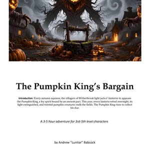 May include: A digital illustration depicts a spooky Halloween scene. A giant pumpkin-headed figure looms over a village, with glowing jack-o'-lanterns and eerie figures. The text reads "The Pumpkin King's Bargain", a 3-5 hour adventure.
