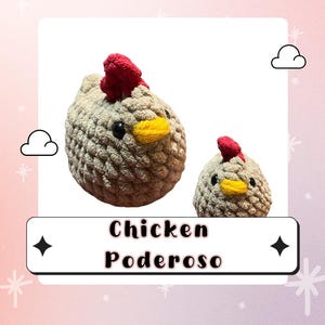 May include: Two crocheted chicken figures. The larger chicken is light gray with a red comb and yellow beak. The smaller chicken has the same features. The text "Chicken Poderoso" is displayed in a white box below the chickens.