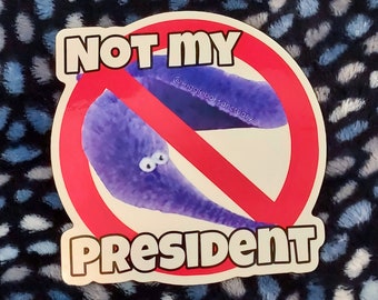Not My President - Worm on a String Sticker