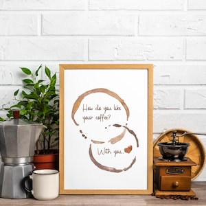 How Do You Like Your Coffee? With You, Vintage Kitchen Romantic Coffee Stain Print, Coffee Bar Art Coffee Corner Mug Stain Poster, DIGITAL