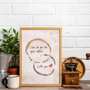 Romantic Coffee Stain Print, Vintage Kitchen, How Do You Like Your Coffee? With You, Coffee Bar Art Coffee Corner Mug Stain Poster, DIGITAL