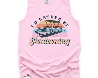 Pontooning Tank Top: Comfort Colors Lake Boat Shirt