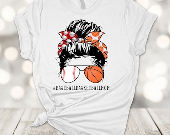 Baseball Basketball Mom Shirt: Messy Bun Sports Tee