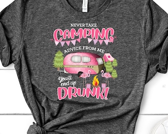 Funny Camping Drunk Advice Tee - Bella Canvas Soft Shirt