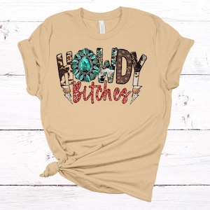 Western Style Howdy Bitches, Turquoise Tee Shirt, Cowboy, Cowgirl, Premium Soft Unisex Tee, Plus Size 2x, 3x, 4x Available