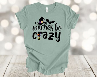Halloween Shirt, Witches Be Crazy, Witch Hat, Witch Leg, Bat, Premium Soft Unisex Tee, Plus Sizes 2x, 3x, 4x Available