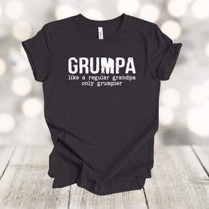 Grumpa Like A Regular Grandpa Only Grumpier, Father's Day Gift, Premium Soft Tee, Plus Sizes Available, Funny Grandpa Gift, Grumpy Grandpa