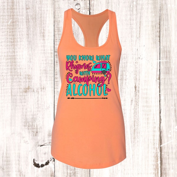 Camping Tank Top, You Know What Rhymes With Camping? Alcohol, Camper Tank Top,  Next Level Women's Ideal Racerback Tank