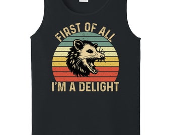Possum Shirt: First Of All I'm A Delight, Comfort Colors Tank Top