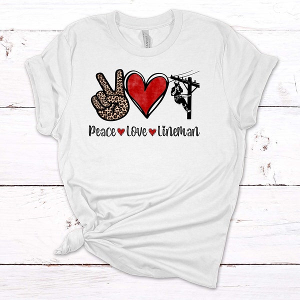 Lineman Shirt, Peace Love Lineman, Lineman's Wife, I Love My Lineman, Premium Soft Unisex Tee, Plus Size 2x, 3x, 4x