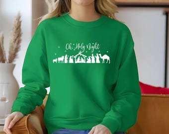 Oh Holy Night Christmas Sweatshirt: Baby Jesus Manger Scene