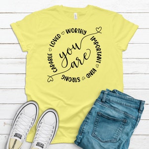 You Are Loved Unisex Tee: Positive Affirmations Soft Shirt