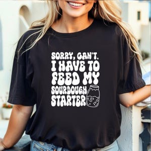 Sourdough Starter Shirt: Funny Baking Gift, Soft Unisex Tee