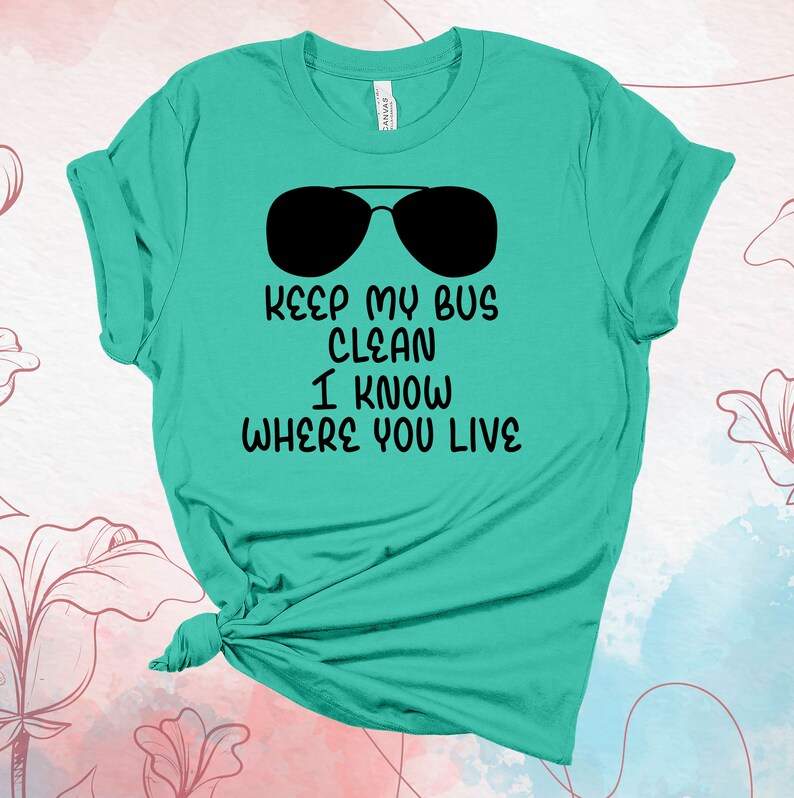 Keep My Bus Clean I Know Where You Live Bus Driver Gift Bus - Etsy