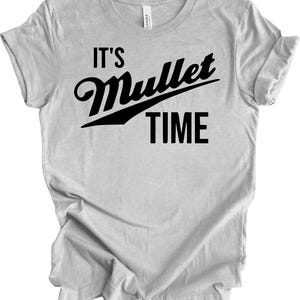 It's Mullet Time T-Shirt, Funny Dad Joke Unisex Tee