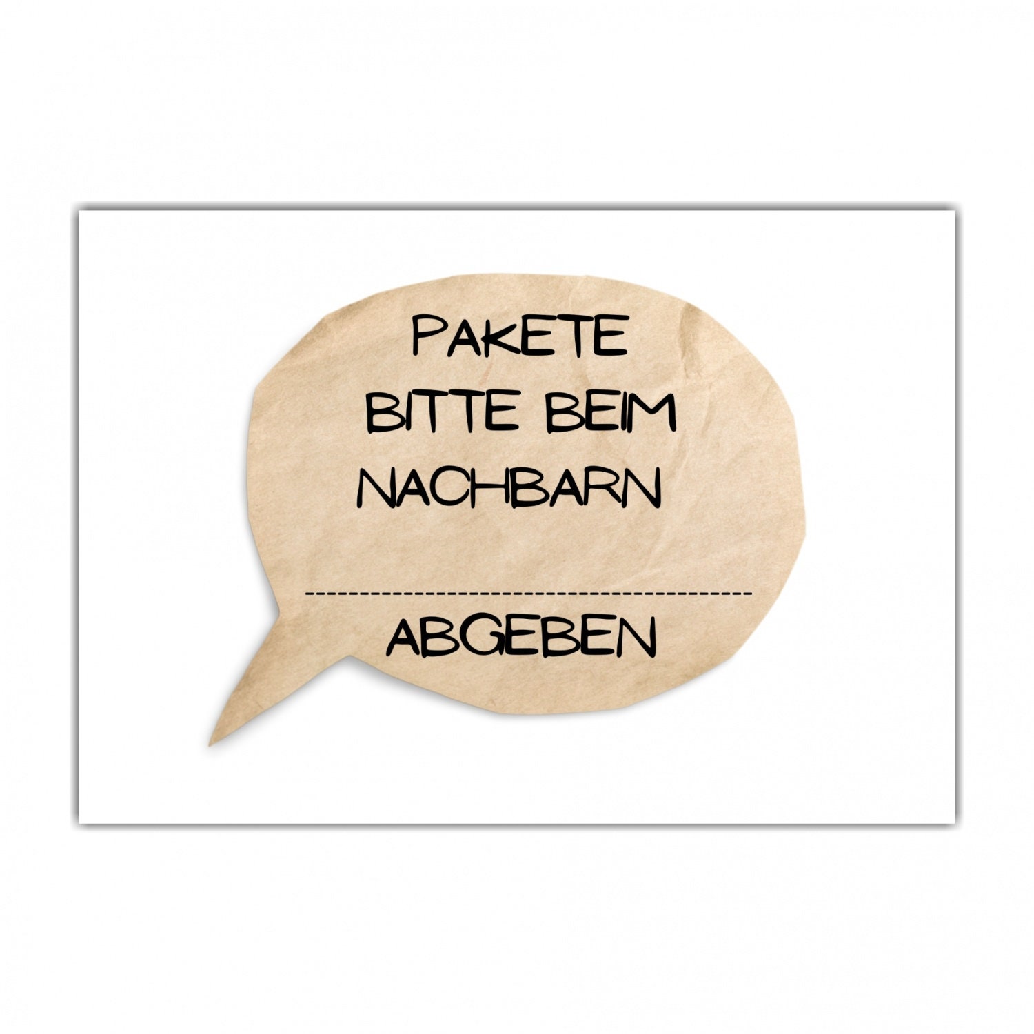 Paket Bitte Beim Nachbarn Abgeben Vordruck Paket bei Nachbarn abgeben Schild Spruch Paketablage Versand