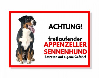 Könnte beinhalten: Ein weißes Schild mit rotem Rahmen, das einen sitzenden Appenzeller Sennenhund-Hund zeigt. Das Schild trägt den deutschen Text "ACHTUNG! freilaufender APPENZELLER SENNENHUND Betreten auf eigene Gefahr!"