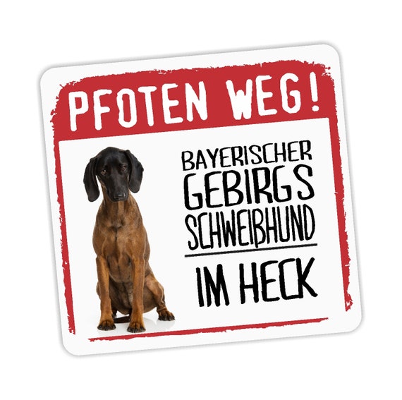 Bayerischer Gebirgsschweißhund BGS Aufkleber PFOTEN WEG Hundeaufkleber  Folie Stickersticker Hund Hunde Dog Reflex Leuchtetklein 9 Cm 