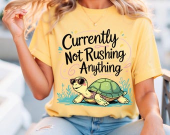 Funny Turtle PNG: "Currently Not Rushing Anything" - Sublimation Design